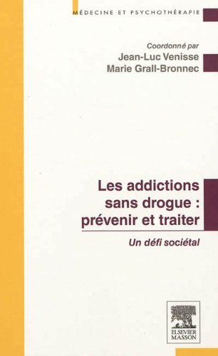 Prévenir et traiter les addictions sans drogue