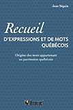 recueil de mots et d'expressions québécoises by 