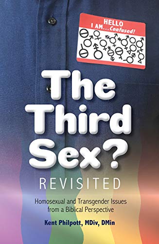 The Third Sex? Revisited: Homosexual and Transgender Issues from a Biblical Perspective
