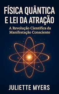 Livro Física Quântica e Lei Da Atração: A Revolução Científica Da Manifestação Consciente