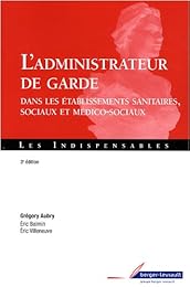 L' administrateur de garde dans les établissements sanitaires, sociaux et médico-sociaux