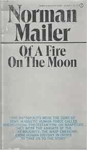 Of A Fire On The Moon Mailer Norman 9780451047656 Amazon Com Books