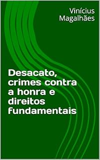 Livro Desacato, crimes contra a honra e direitos fundamentais
