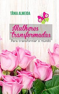 Livro Mulheres transformadas para transformar o mundo
