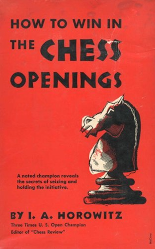 Download How to Win in the Chess Openings: A Noted Champion Reveals the Secrets of Seizing and Holding the Initiative (English Edition) PDF