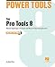 Power Tools for Pro Tools 8: The Comprehensive Guide to the New Features of Pro Tools 8! by