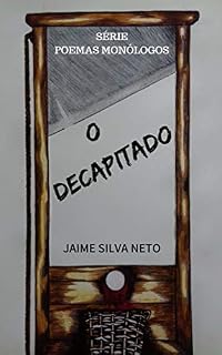 Livro O DECAPITADO (POEMAS MONÓLOGOS)