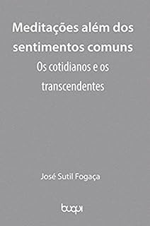 Livro Meditações além dos sentimentos comuns: Os cotidianos e os transcendentes