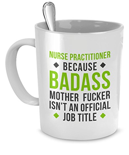 Mug Nurse Practitioner gifts Nurse Practitioner mug - Badass Nurse Practitioner mug - Nurse Practitioner coffee mug Nurse Practitioner coffee cup (15oz)