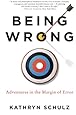 Being Wrong: Adventures in the Margin of Error