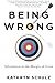 Being Wrong: Adventures in the Margin of Error - Book by Kathryn Schulz