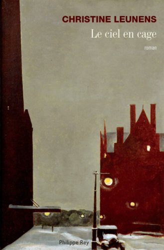 Le ciel en cage: roman