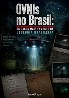 Livro OVNIs no Brasil: Os Casos Mais Famosos da Ufologia Brasileira