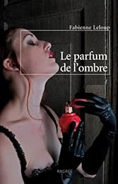 Le  parfum de l'ombre