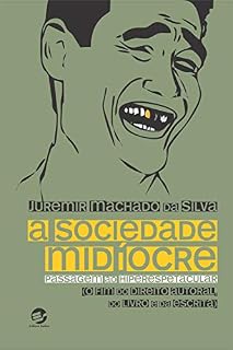 Livro Sociedade Midíocre. A Passagem ao Hiperespetacular: O Fim do Direito Autoral, do Livro e da Escrita