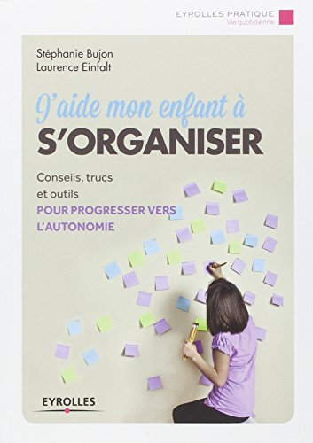 J'aide mon enfant à s'organiser