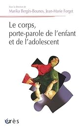 Le  corps, porte-parole de l'enfant et de l'adolescent