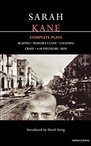 Complete Plays (Blasted / Phaedra's Love / Cleansed / Crave / 4.48 Psychosis / Skin) (Contemporary Dramatists)