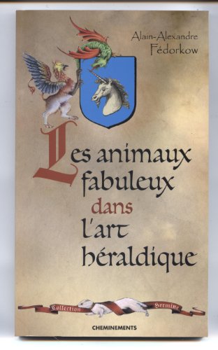 Les  animaux fabuleux dans l'héraldique