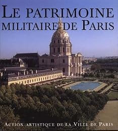 Le  patrimoine militaire de Paris