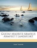 Gustaf Mauritz Armfelt: Armfelt I Landsflykt (Swedish Edition) by 