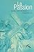 La Passion (French Edition) by Anna Katharina Emmerick