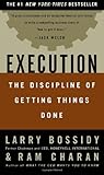 Execution: The Discipline of Getting Things Done, Larry Bossidy, Ram Charan, Charles Burck, 0609610570