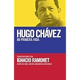 My First Life Chavez Hugo Ramonet Ignacio Wright Ann 9781784783839 Amazon Com Books