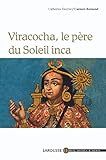 Viracocha, le père du Soleil inca (French Edition) by