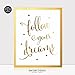 DIGIBUDDHA Follow Your Dreams Gold Foil Decor Wall Art Print Inspirational Motivational Quote Metallic Poster 8 inches x 10 inches C45