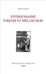 Mélancolie, ivresse et enthousiasme