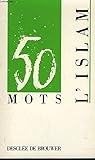 Image de L'Islam (50 mots) (French Edition)