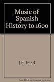 The Music of Spanish History to 1600 (Hispanic Notes) by