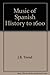 The Music of Spanish History to 1600 (Hispanic Notes) by