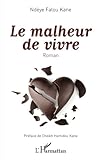 Le malheur de vivre: Roman (French Edition) by Fatou Kane Ndeye