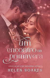 Livro Um encontro na primavera (As Quatro estações Livro 1)