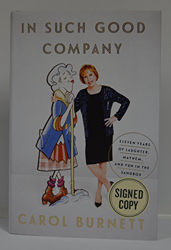 CAROL BURNETT signed “In Such Good Company: Eleven Years of Laughter, Mayhem, and Fun in the Sandbox” (Hardcover) Book FIRST EDITION