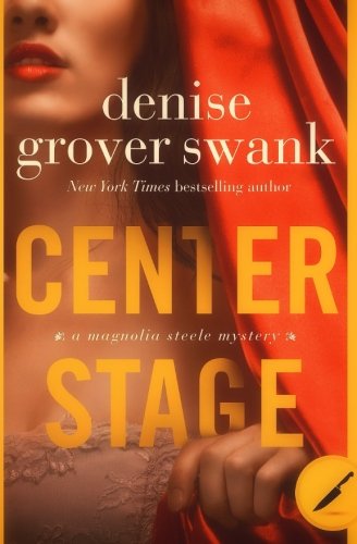 Center Stage for Murder: A riveting murder mystery filled with twists (Magnolia Steele Mystery Book 1)