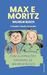 Livro Max e Moritz: Uma história para meninos em sete travessuras - Versão Colorida
