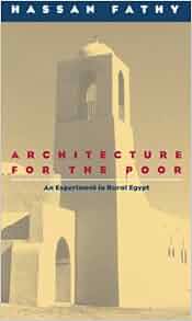 Architecture For The Poor An Experiment In Rural Egypt