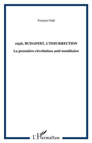 1956, Budapest, l'insurrection