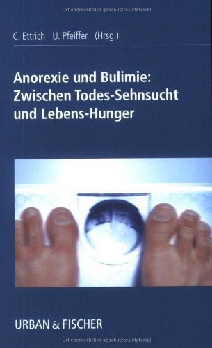 Anorexie Und Bulimie Zwischen Todes Sehnsucht Und Lebens Hunger Christine Ettrich Lesen Boewyconmi