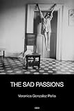 The Sad Passions (Semiotext(e) / Native Agents)