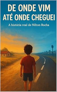 Livro DE ONDE EU VIM ATE ONDE CHEGUEI