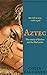 AZTEC: the story of Cortes and La Malinche