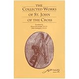 The Collected Works of St. John of the Cross (includes The Ascent of Mount Carmel, The Dark Night, The Spiritual Canticle, The Living Flame of Love, Letters, and The Minor Works)