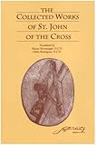 The Collected Works of St. John of the Cross (includes The Ascent of Mount Carmel, The Dark Night, The Spiritual Canticle, The Living Flame of Love, Letters, and The Minor Works)
