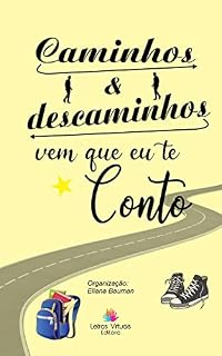 Livro Caminhos e Descaminhos: Vem que eu te Conto
