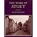 The Work of Atget Old France, Volume I