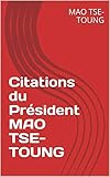 Citations du Président MAO TSE-TOUNG (French Edition) by MAO TSE-TOUNG, ISABELLE CAPITANI